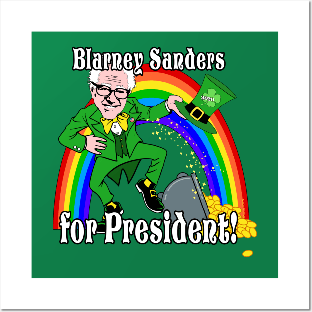 Blarney Sanders for President 2020 Bernie Sander St. Patrick's Day Party Original Wall Art by TeeCreations